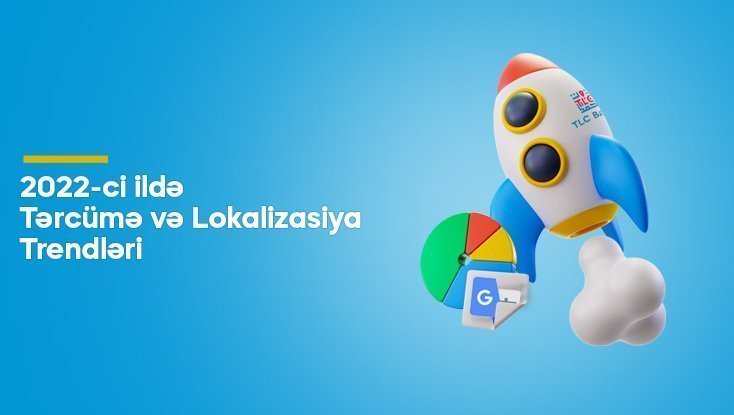 2022-ci ildə  Tərcümə və Lokalizasiya  Trendləri